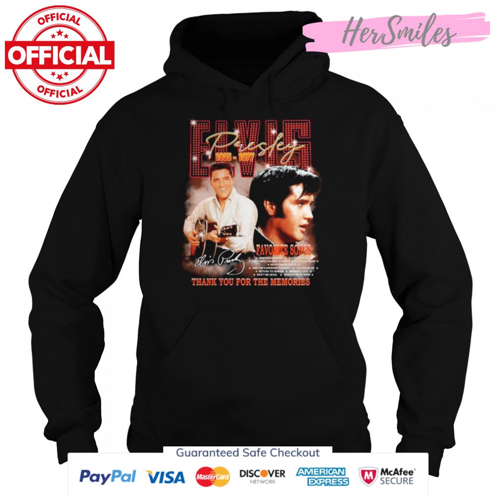 The Favorite Songs Of Elvis Presley 1935-1977 Thank You For The Memories Signature Shirt The Favorite Songs Of Elvis Presley 1935-1977 Thank You For The Memories Signature Shirt