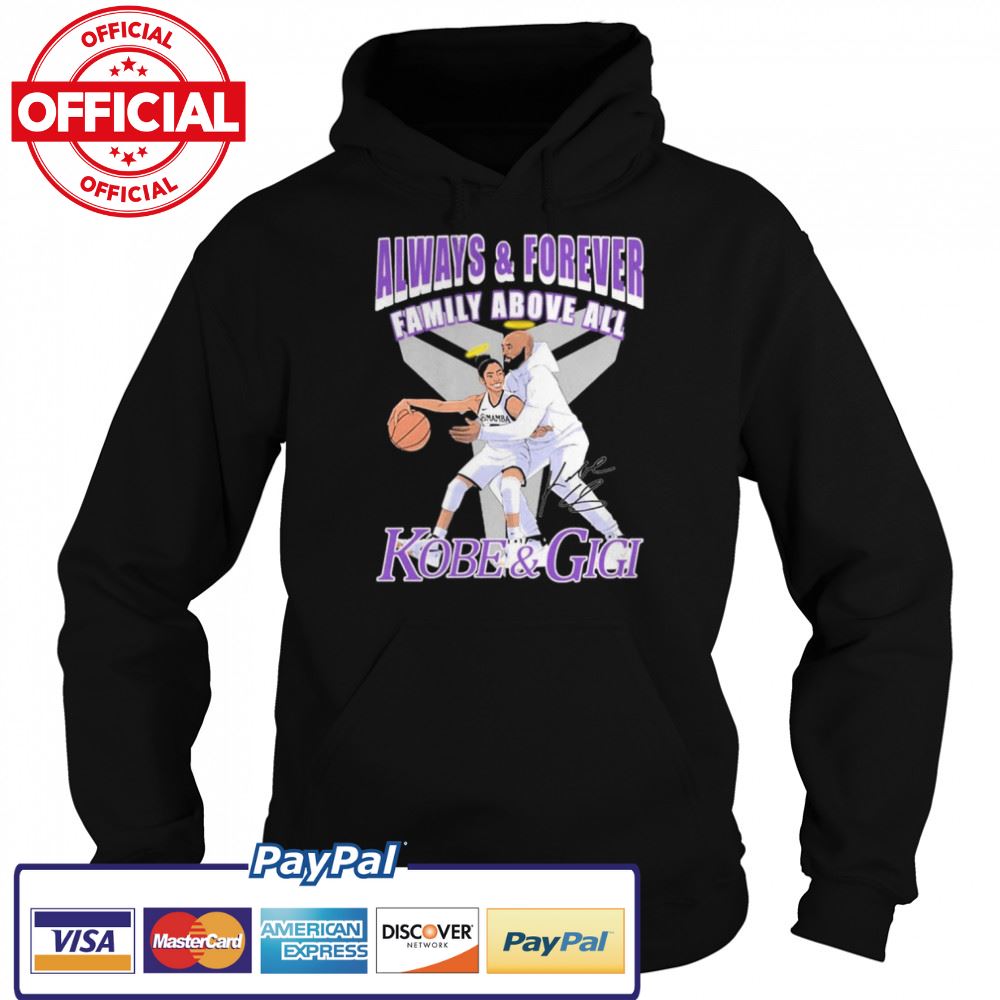 The Memory Always And Forever Family Above All Kobe And Gigi Signatures Shirt The Memory Always And Forever Family Above All Kobe And Gigi Signatures Shirt
