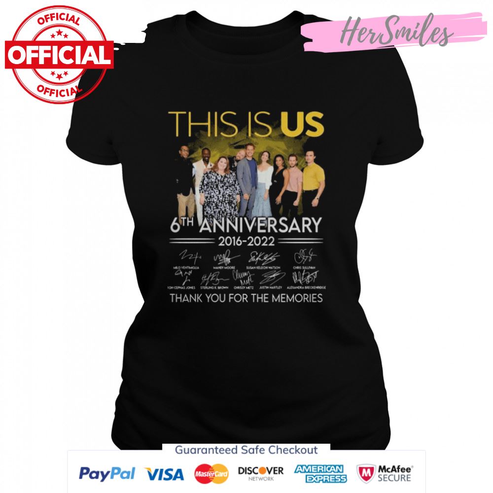 This Is Us 6th anniversary 2016-2022 signatures thank you for the memories shirt