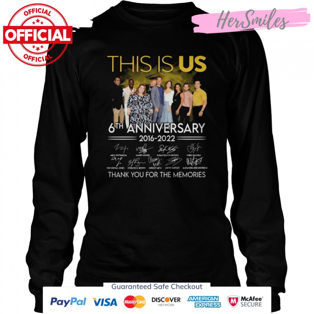 This Is Us 6th anniversary 2016-2022 signatures thank you for the memories shirt This Is Us 6th anniversary 2016-2022 signatures thank you for the memories shirt