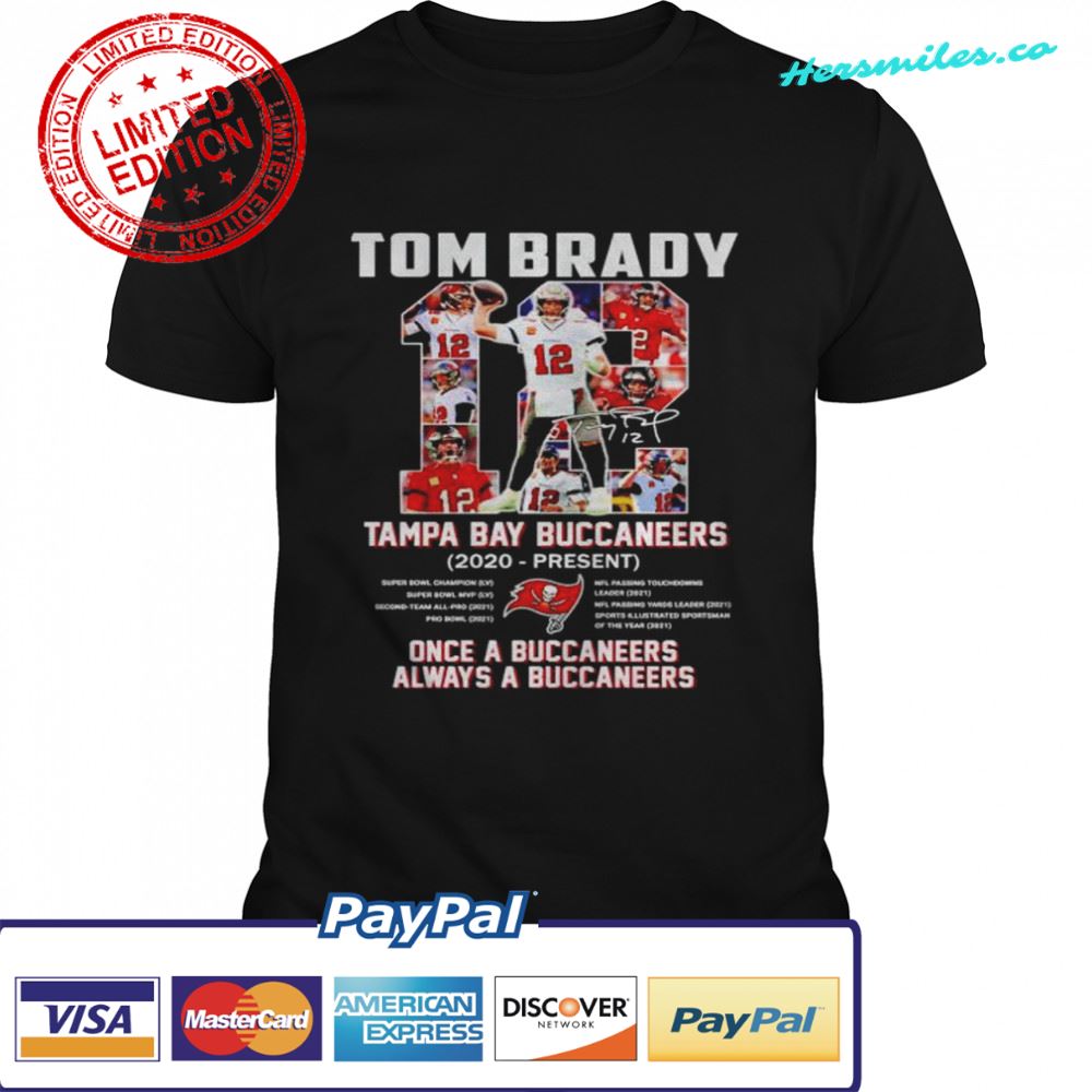 Tom Brady #12 Tampa Bay Buccaneers once a Buccaneers always a Buccaneers shirt