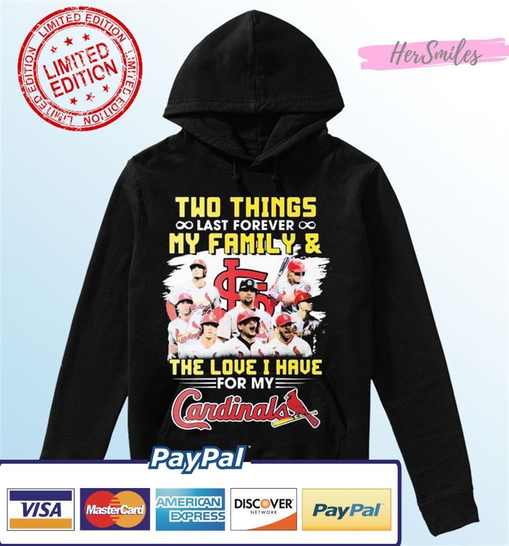 Two Things Last Forever My Family And The Love I Have For My St Louis Cardinals Classic T-Shirt