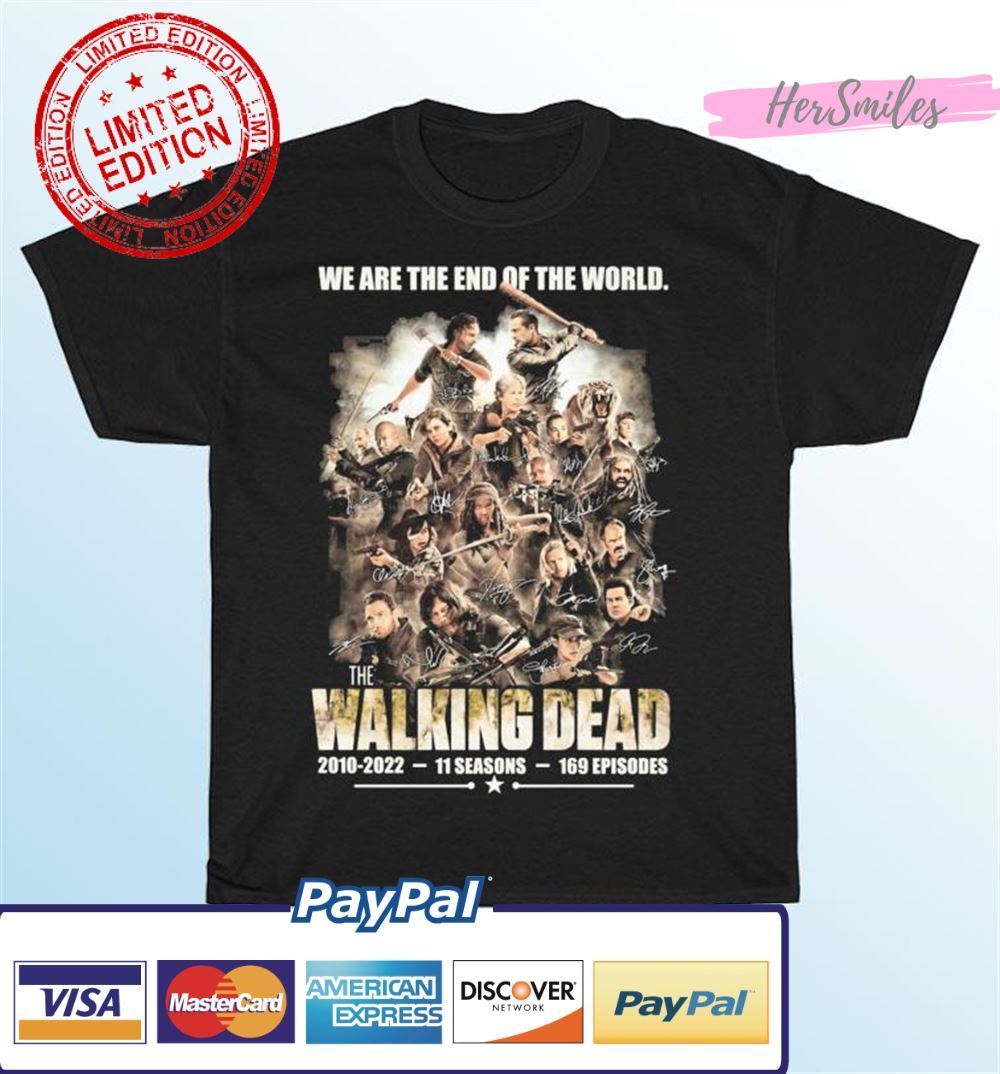 We Are The End Of The World The Walking Dead 2010-2022, 11 Season Signautres Unisex T-Shirt We Are The End Of The World The Walking Dead 2010-2022, 11 Season Signautres Unisex T-Shirt
