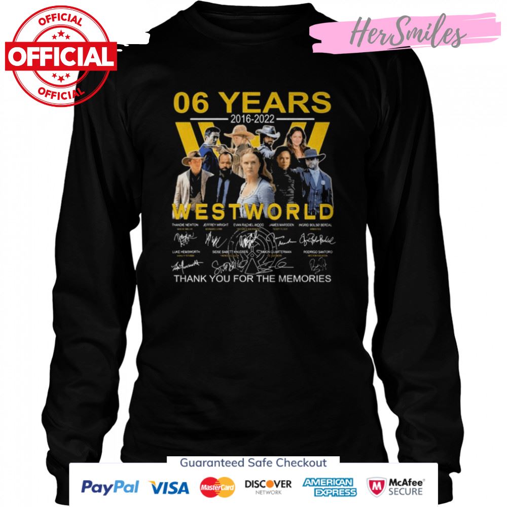 Westworld 06 years 2016-2022 thank you for the memories signatures shirt Westworld 06 years 2016-2022 thank you for the memories signatures shirt