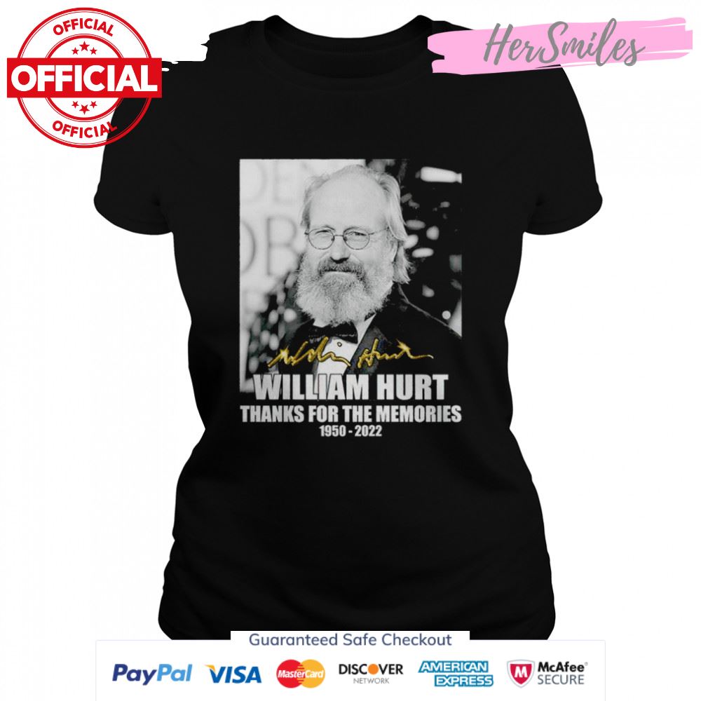 William Hurt thanks for the memories 1950 2022 signature shirt