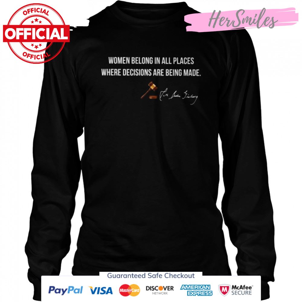 Women belong in all places where decisions are being made signature shirt Women belong in all places where decisions are being made signature shirt