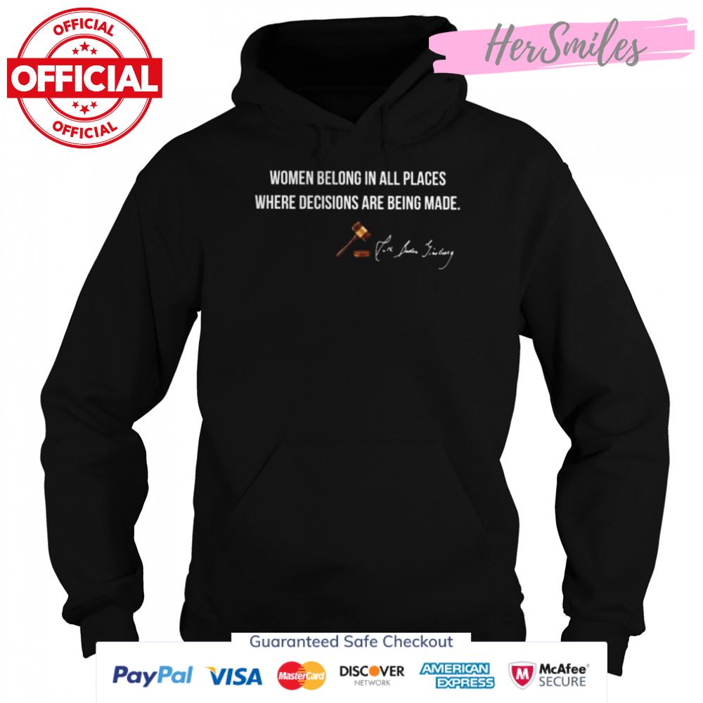 Women belong in all places where decisions are being made signature shirt Women belong in all places where decisions are being made signature shirt