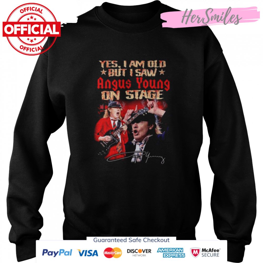 Yes I am old but I saw Angus Young on stage signatures shirt Yes I am old but I saw Angus Young on stage signatures shirt
