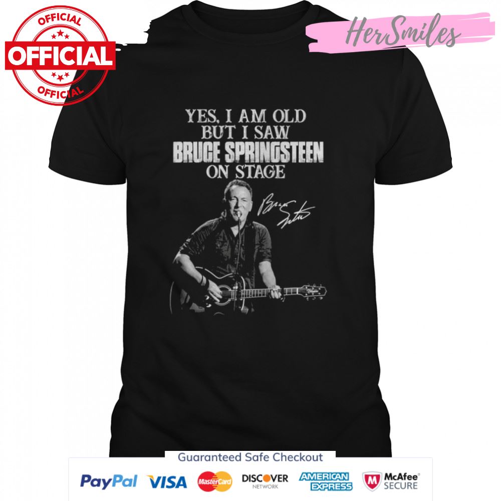 Yes I am old but I saw Bruce Springsteen on stage signature shirt