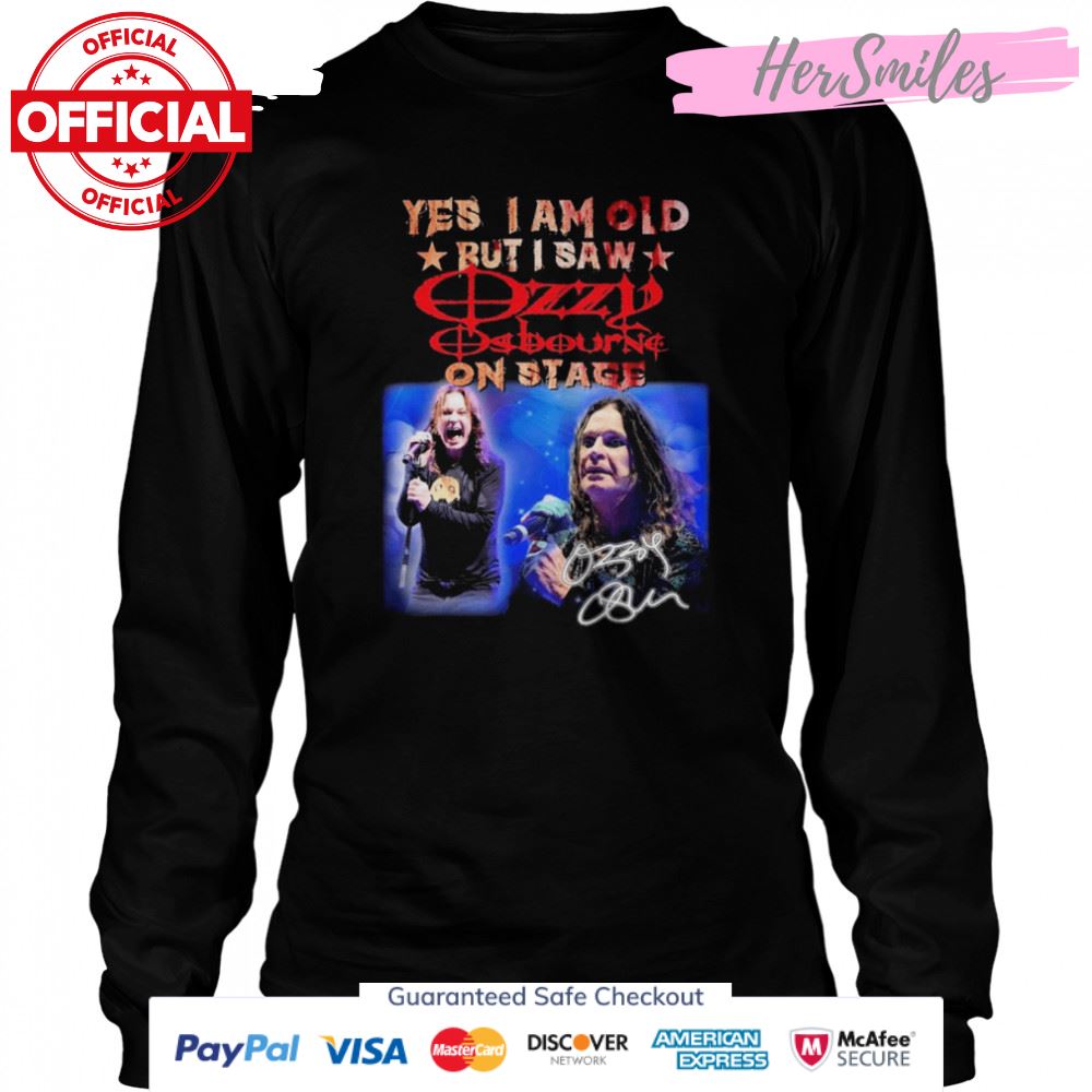 Yes I Am Old But I Saw Ozzy Osbourne On Stage 2022 Signature Shirt Yes I Am Old But I Saw Ozzy Osbourne On Stage 2022 Signature Shirt