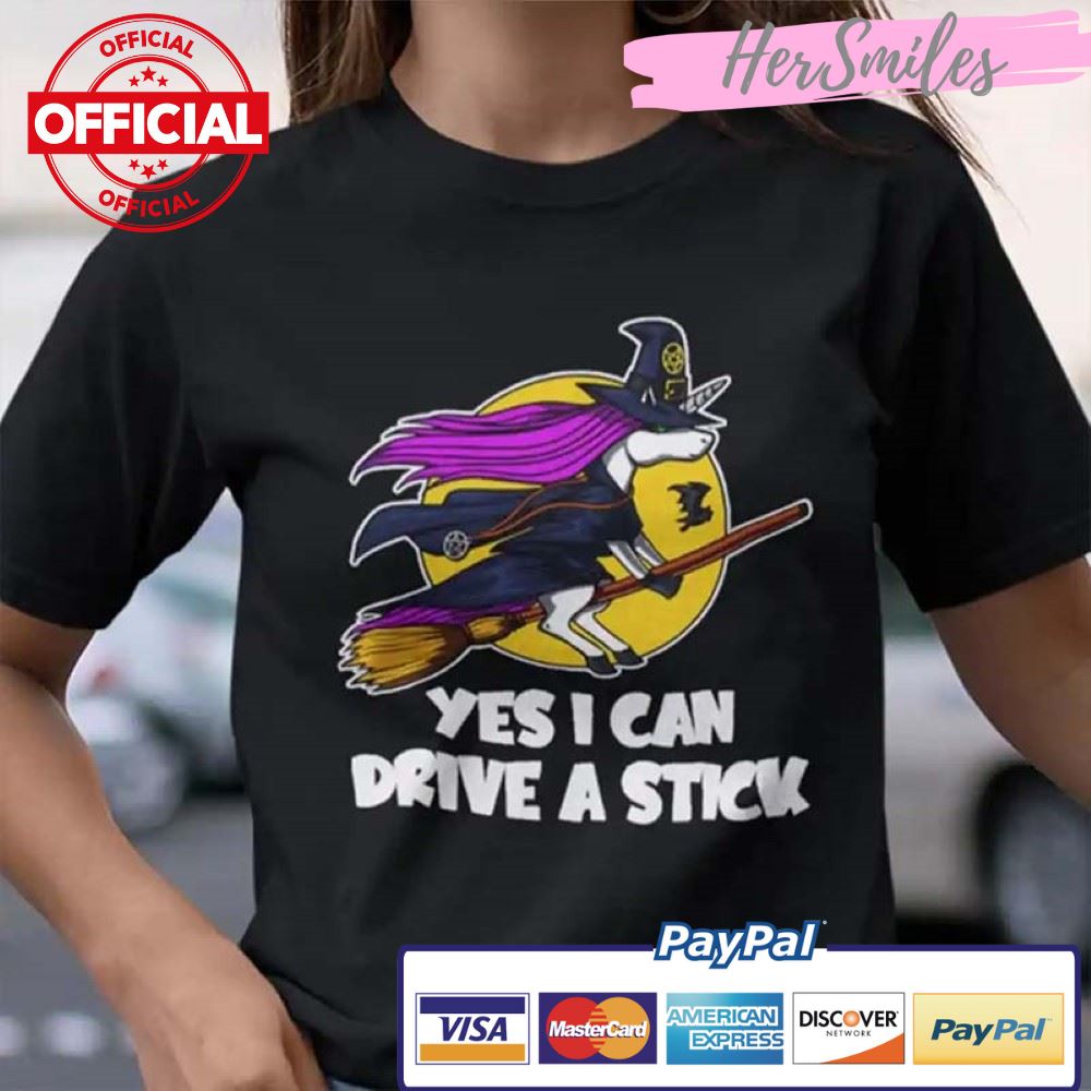 Yes I Can Drive A Stick Shirt Halloween Unicorn Witch