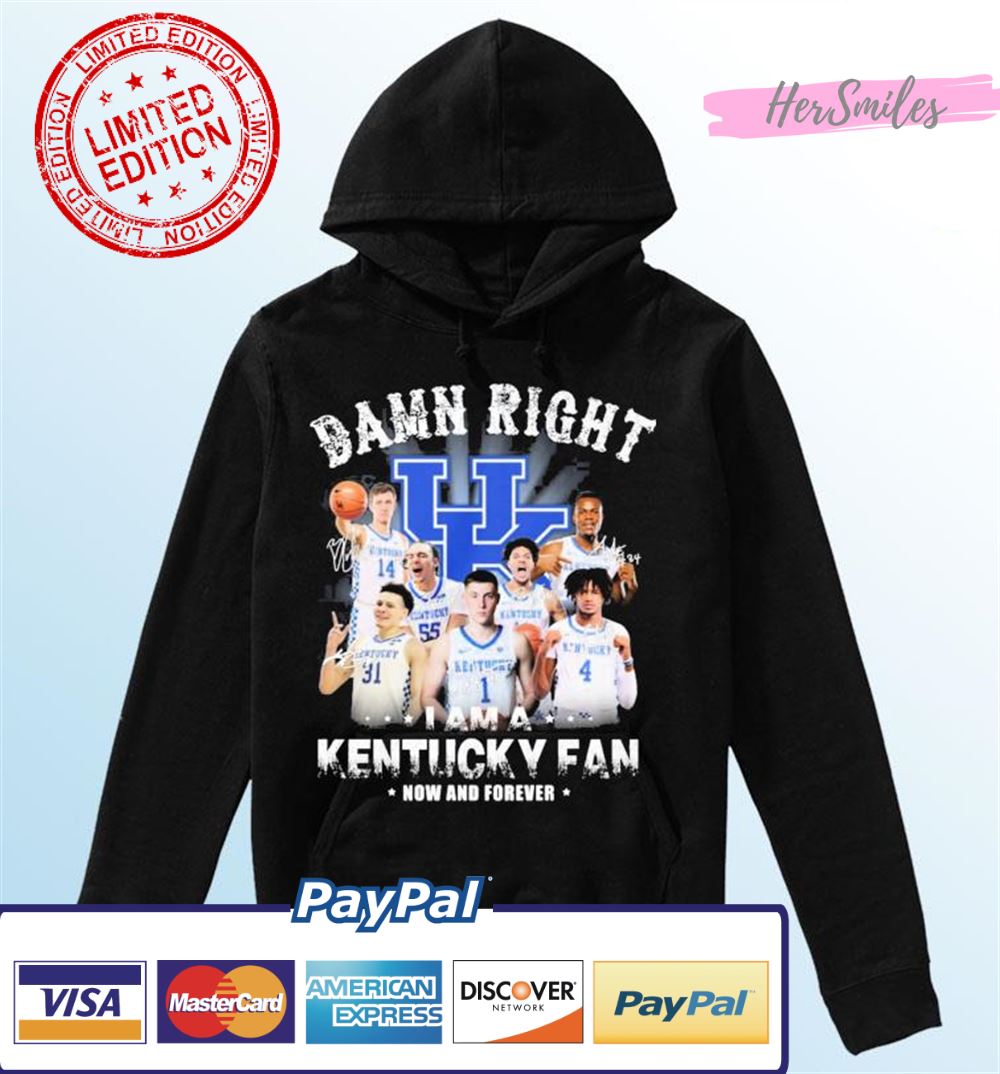 UK Men’s Basketball Damn Right I Am A Kentucky Wildcats Fan Now And Forever Signatures T-Shirt