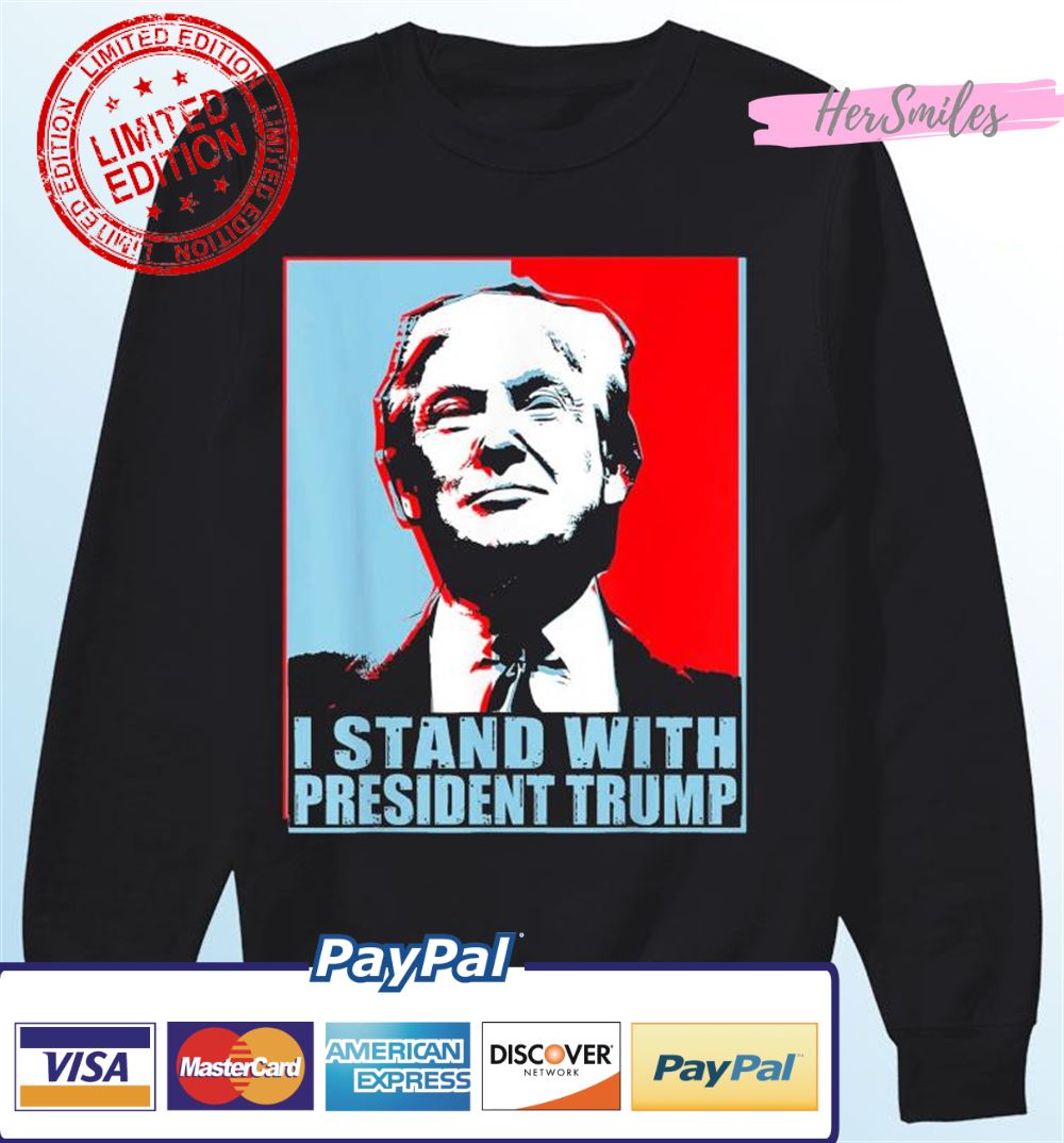 Trump Hope I stand with President Trump T-Shirt Trump Hope I stand with President Trump T-Shirt