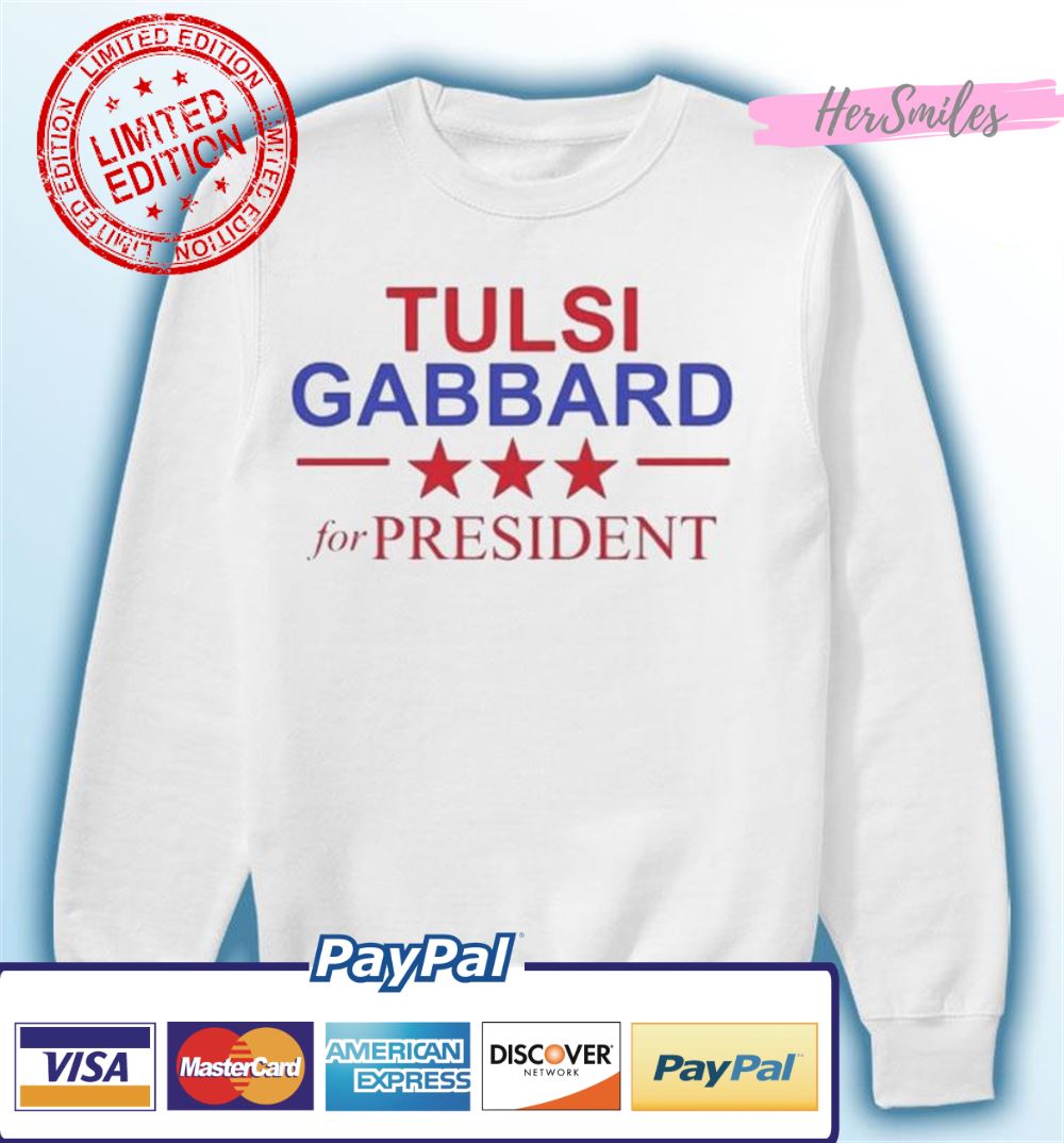 Tulsi Gabbard For President T-Shirt Tulsi Gabbard For President T-Shirt