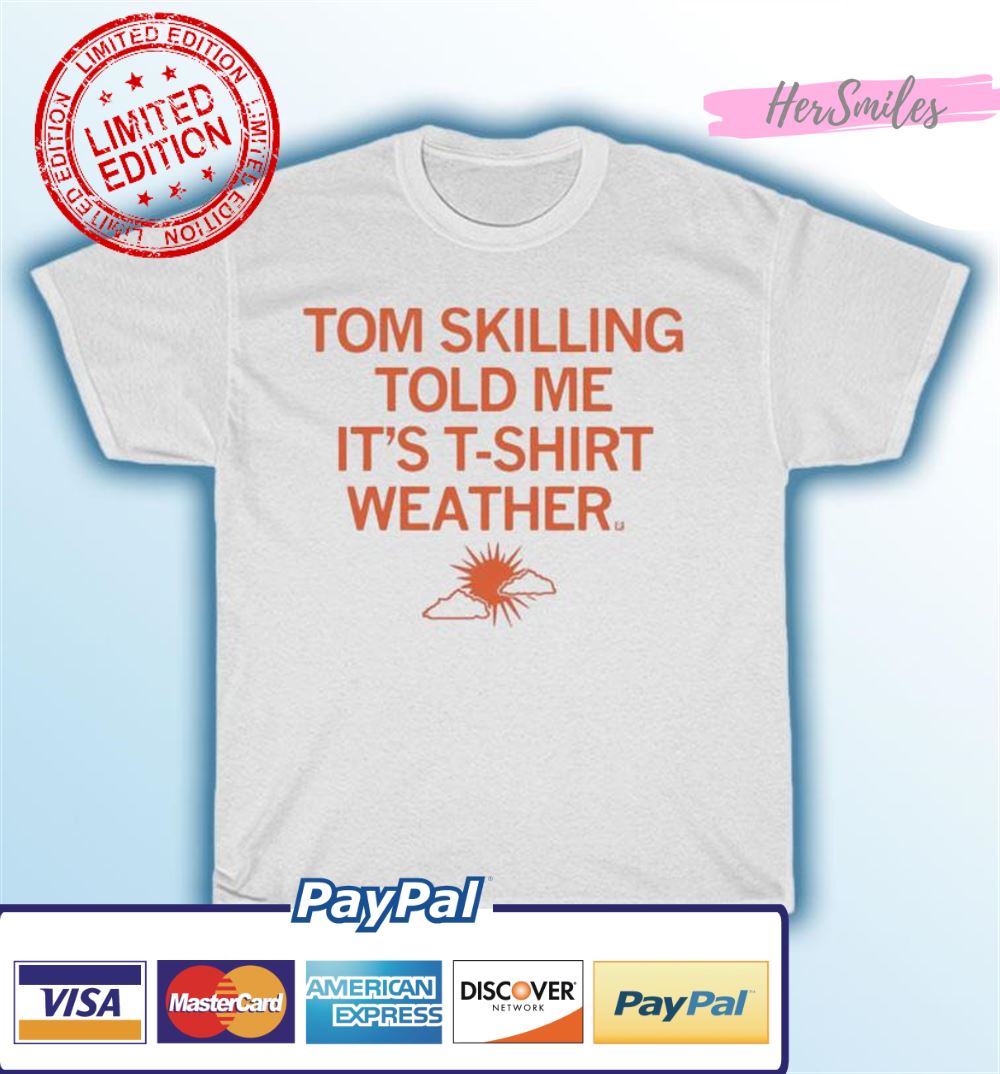 Tom Skilling T-Shirt Weather T-Shirt Tom Skilling T-Shirt Weather T-Shirt
