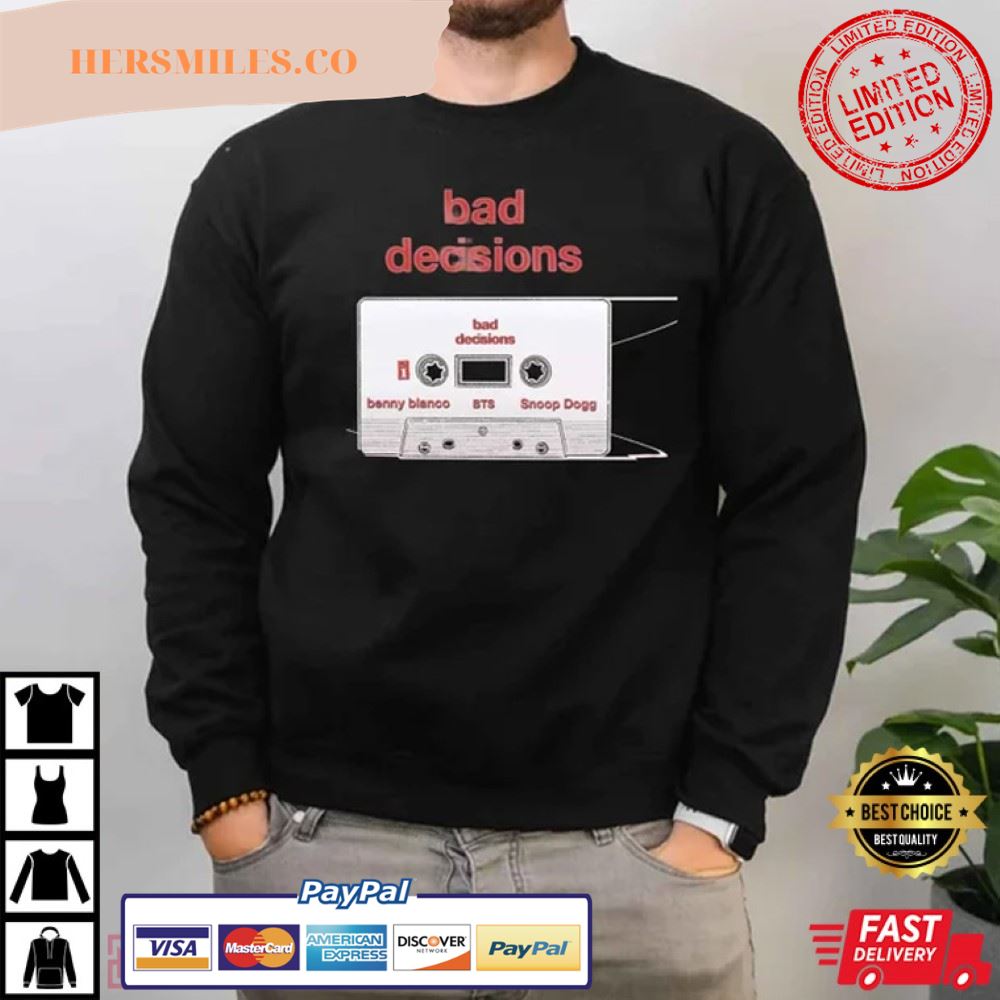 Bad Decisions BTS Gift For Army T-Shirt