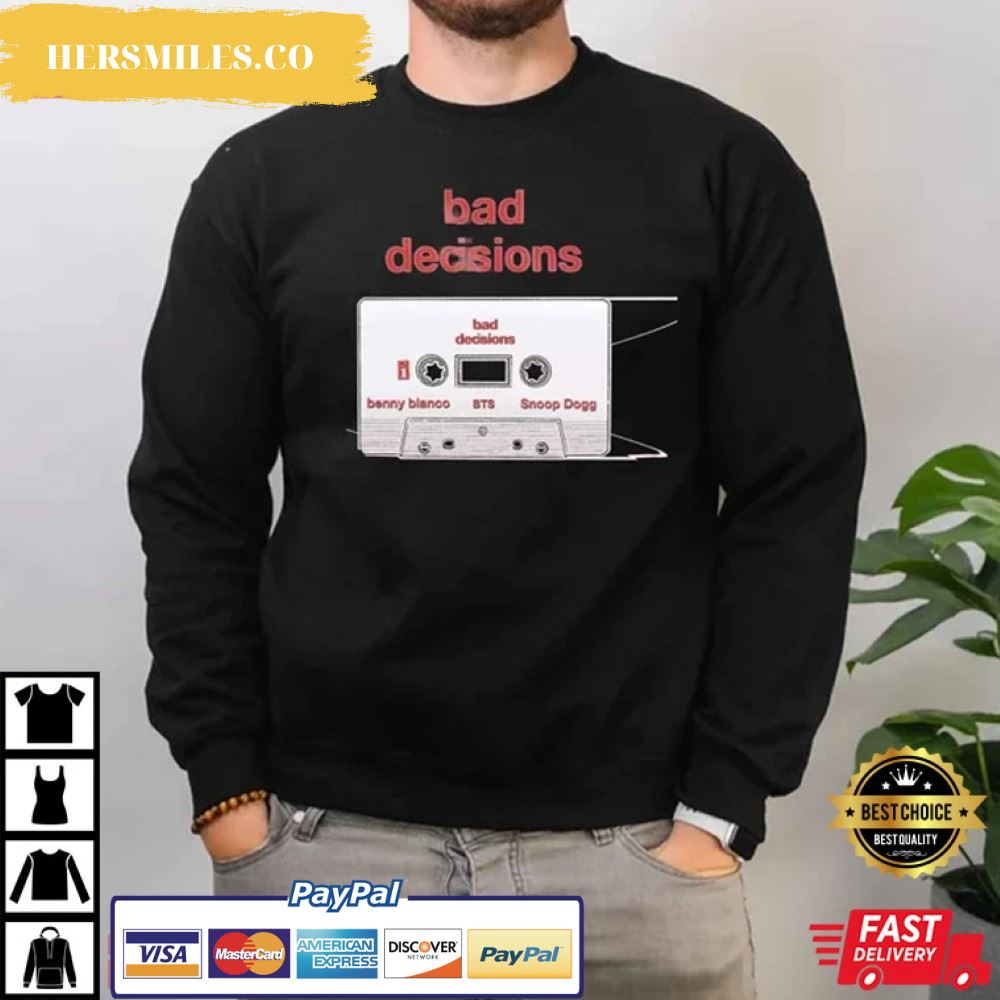 Bad Decisions BTS Gift For Army T-Shirt
