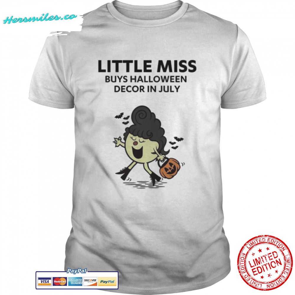 Buys Halloween Decor In July Meme Little Miss shirt
