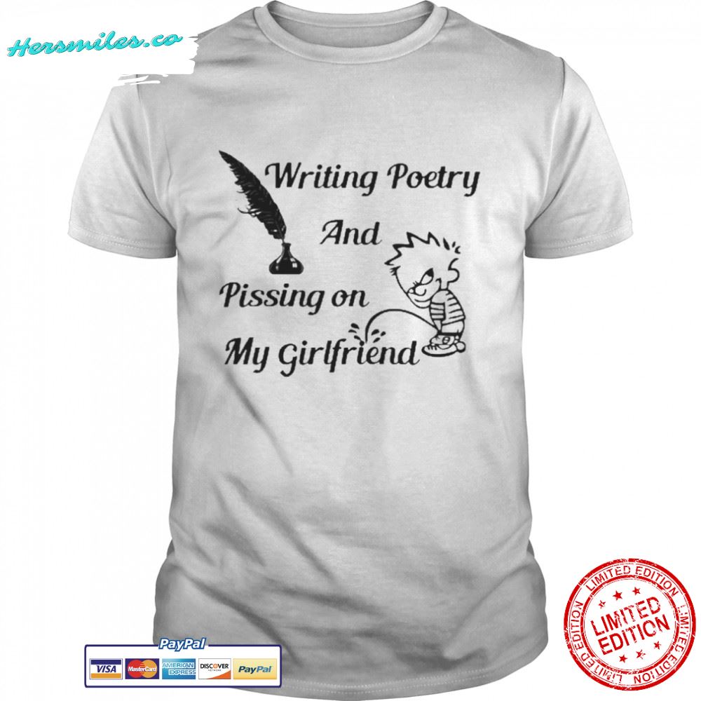 Calvin Peeing Writing Poetry And Pissing On My Girlfriend Shirt