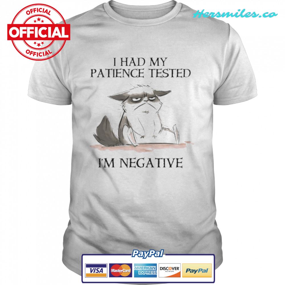 Cat I Had My Patience Tested I’m Negative Shirt