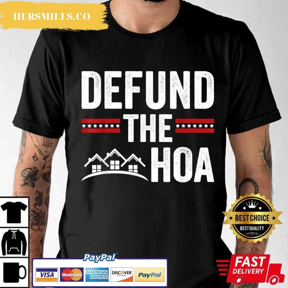 DEFUND THE HOA Homeowners Association T-Shirt