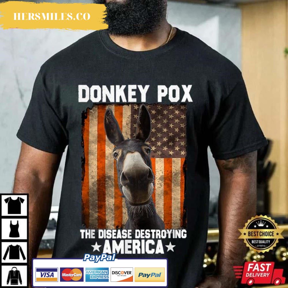 Donkey Pox The Disease Destroying America Donkeypox Funny T-shirt 