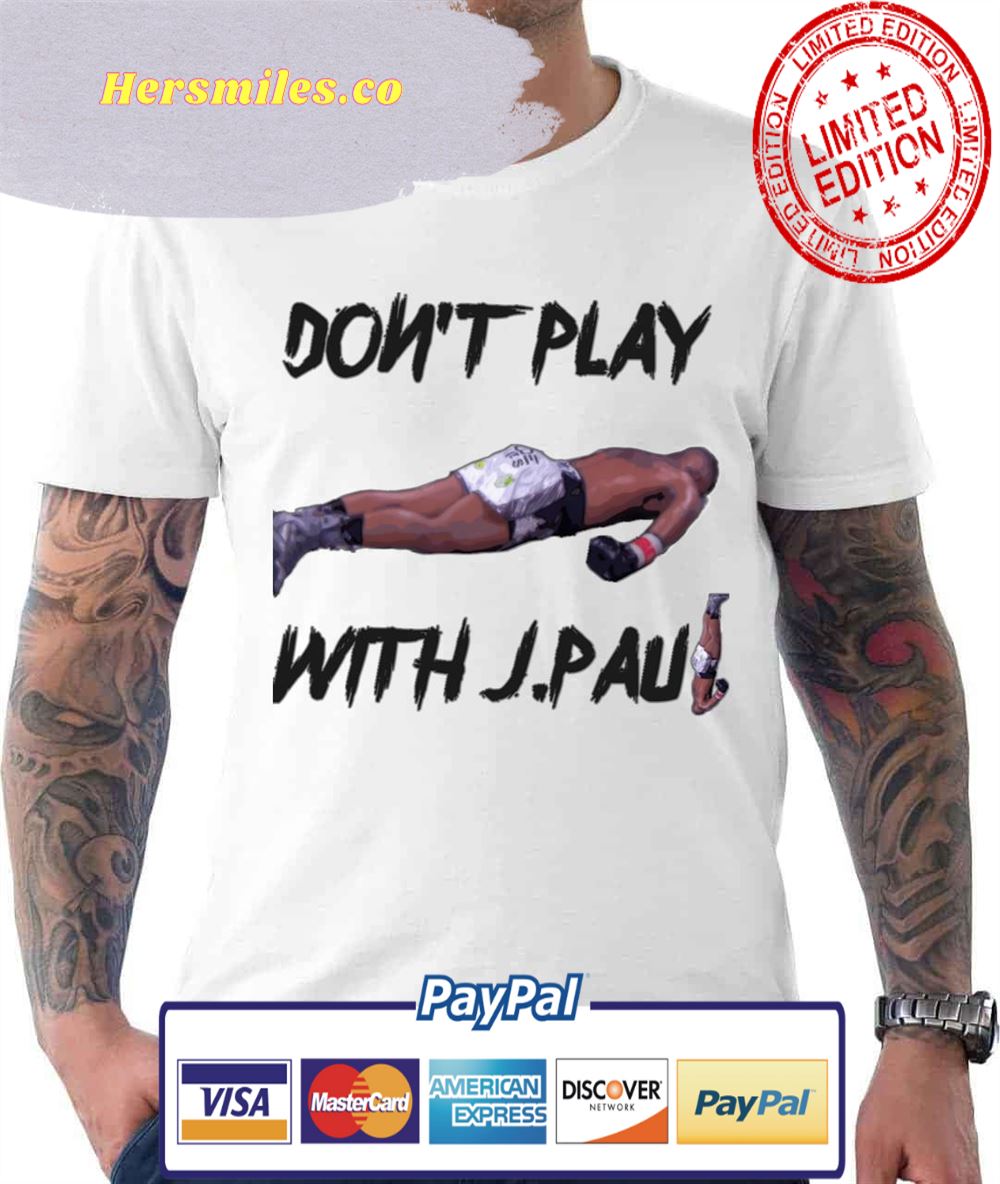 Don’t Play With Jake Paul Ko Tyron Woodley Unisex T-Shirt
