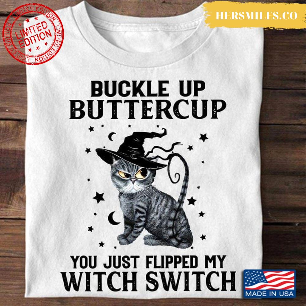 Grumpy Cat Buckle Up Buttercup You Just Flipped My Witch Switch for Halloween Shirt
