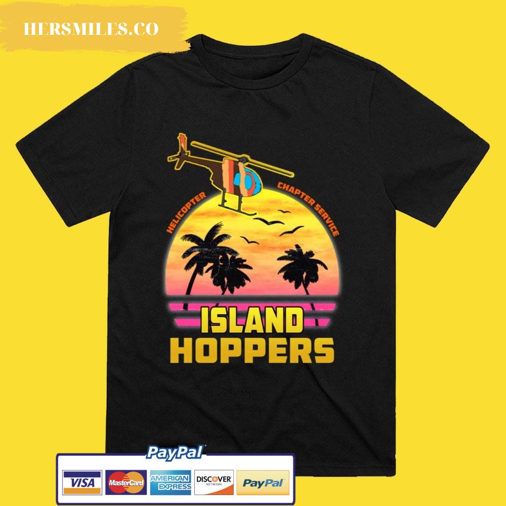 Helicopter Charter Service Island Hoppers T-Shirt