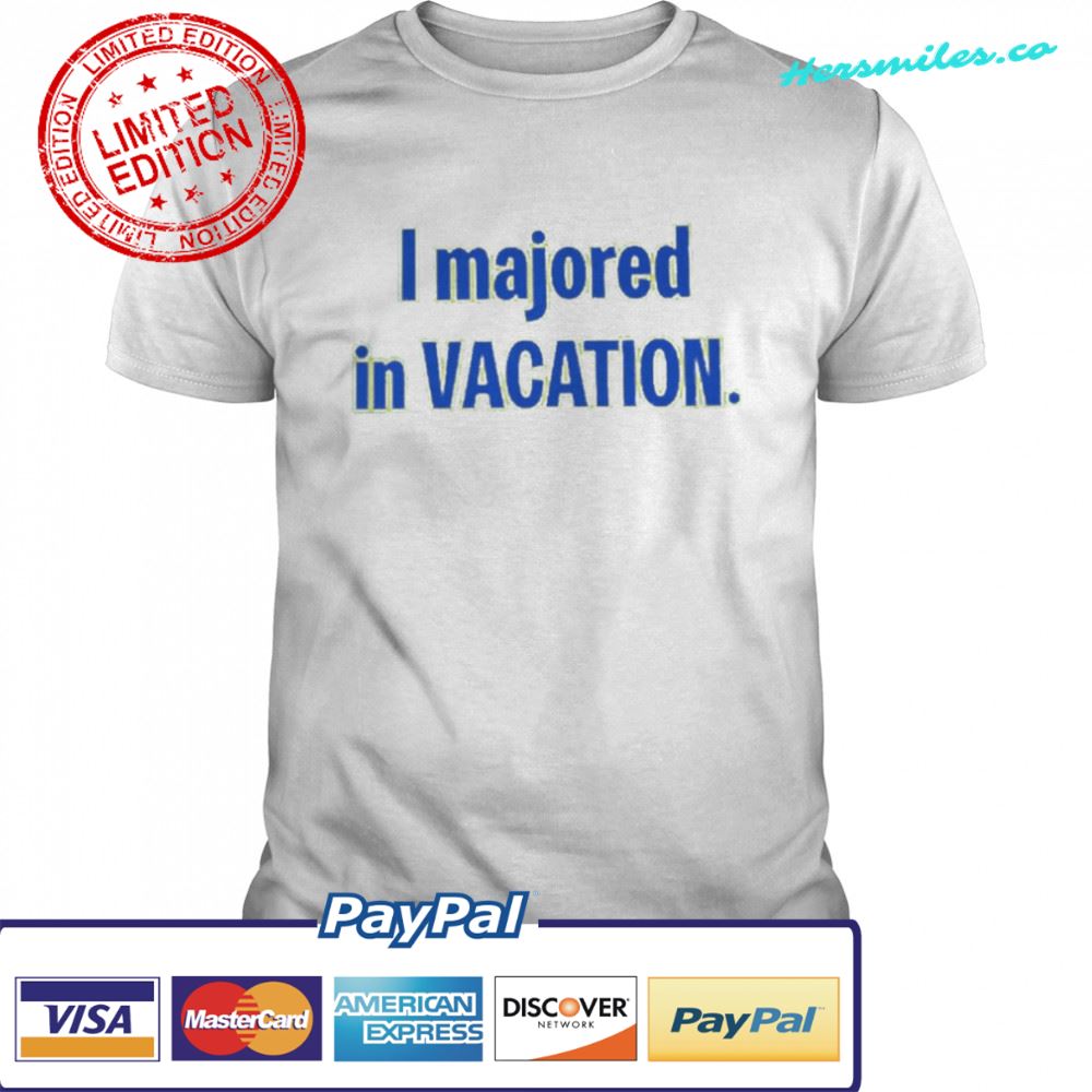 I Majored In Vacation T-Shirt