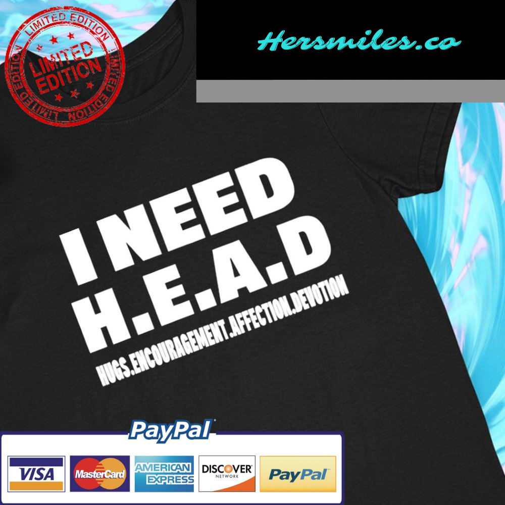 I Need Head Hugs Encouragement Affection Devotion 2022 T-shirt