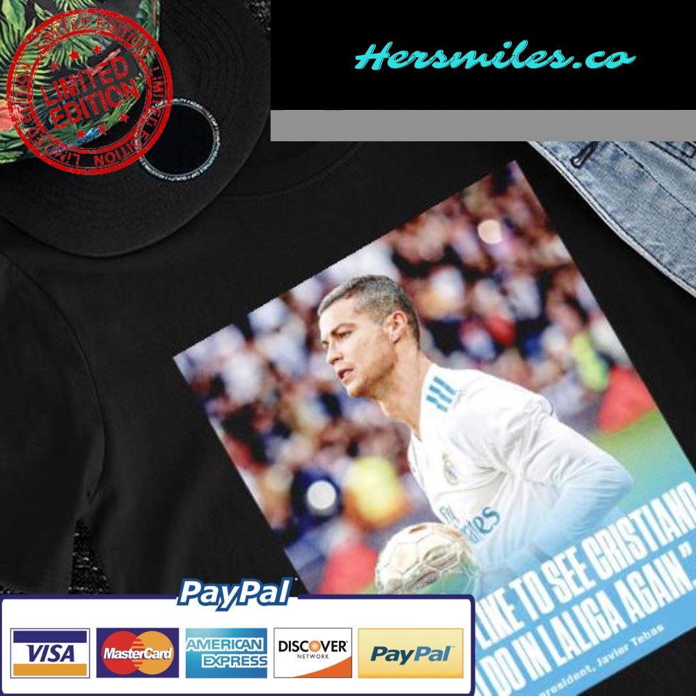 I would like to see Cristiano Ronaldo in Laliga Again Javier Tebas shirt
