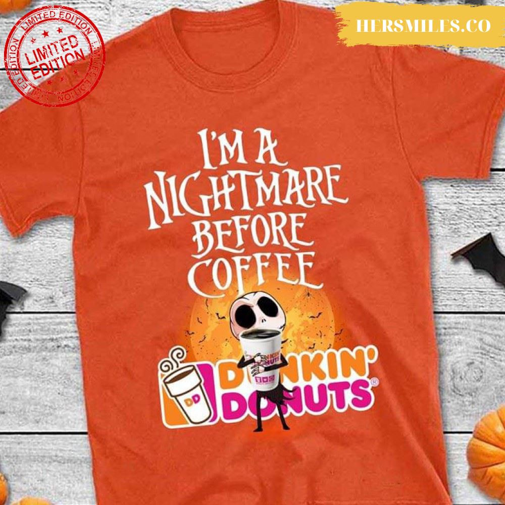 I’m A Nightmare Before Coffee Dunkin’ Donuts T-Shirt