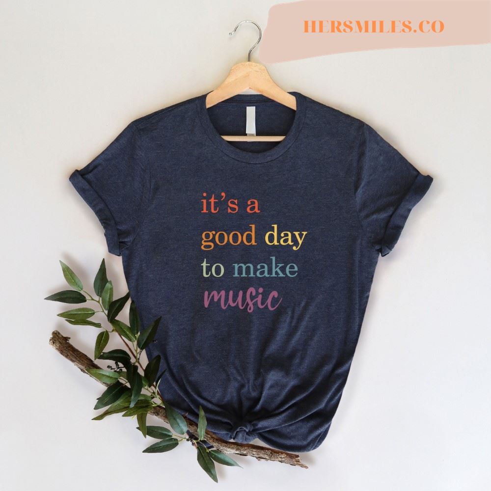 It’s A Good Day To Make Music Shirt, Music Lover Shirt