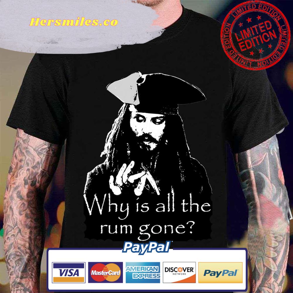 Jack Sparrow Why Is All Rum Gone Unisex T-Shirt