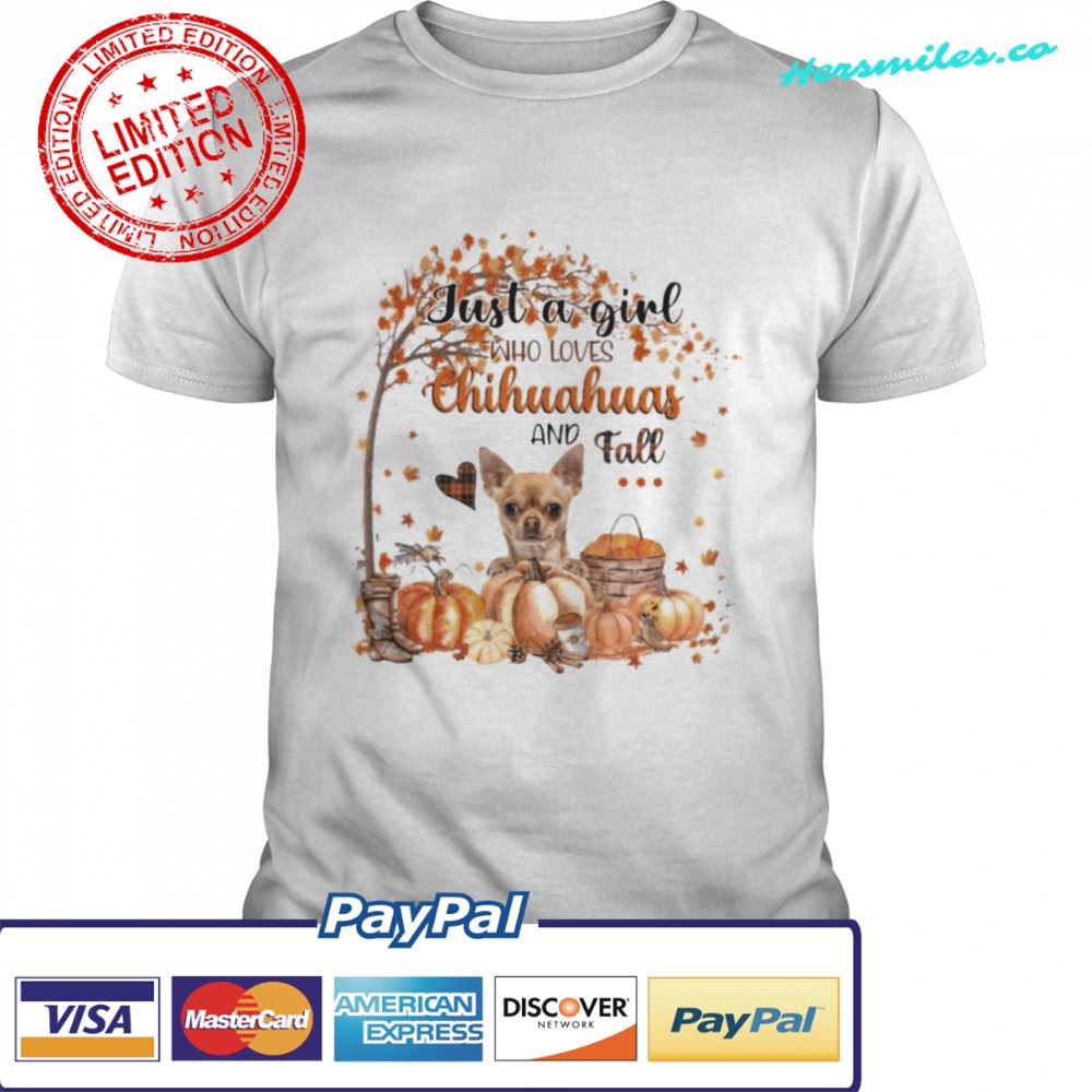 Just a Girl who loves Chihuahua and Fall Pumpkin Happy Thanksgiving shirt