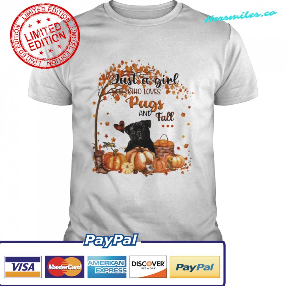 Just a Girl who loves Pug and Fall Pumpkin Happy Thanksgiving shirt