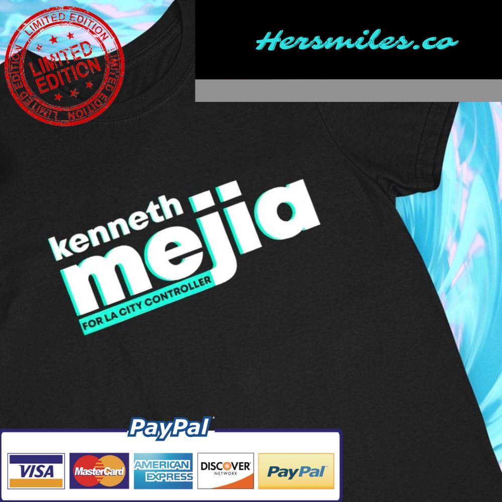 Kenneth Mejia For La City Controller 2022 T-shirt