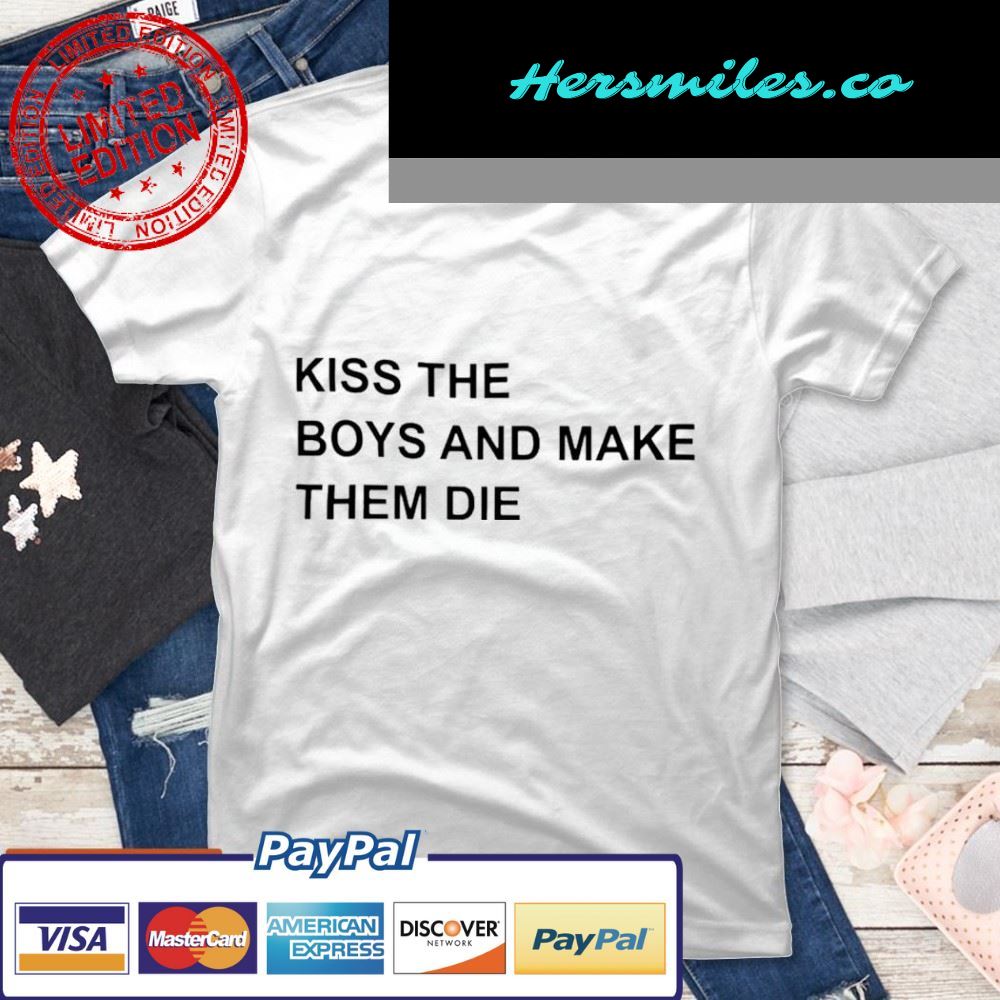 Kiss The Boys And Make Them Die T-Shirt