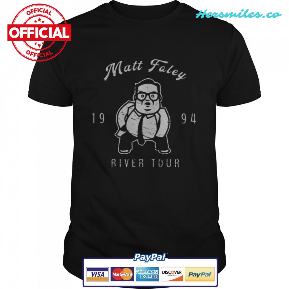 Matt foley river tour shirt