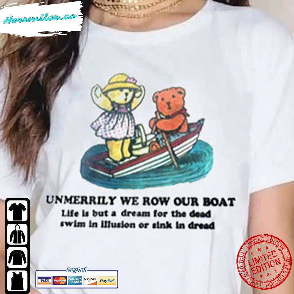 Merrily We Row Your Boat Shirt Life Is But A Dream For The Dead Swim