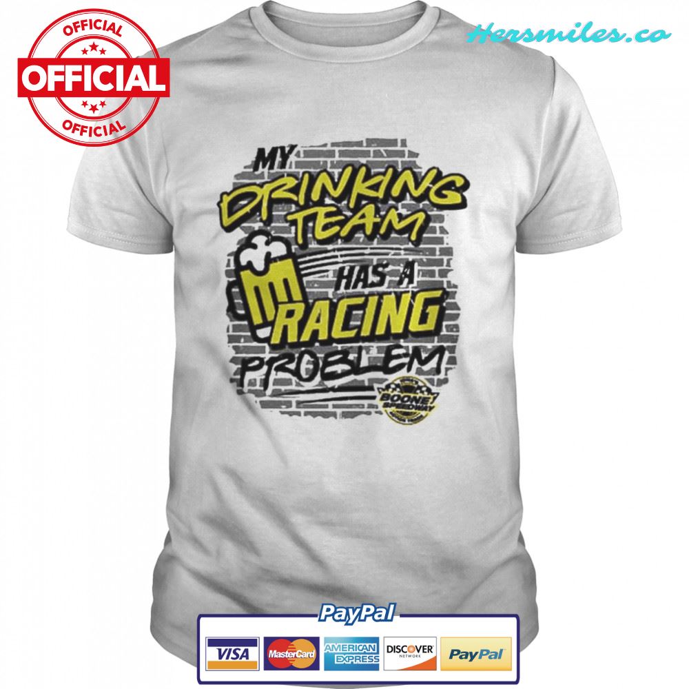 My drinking team has a racing problem beer shirt
