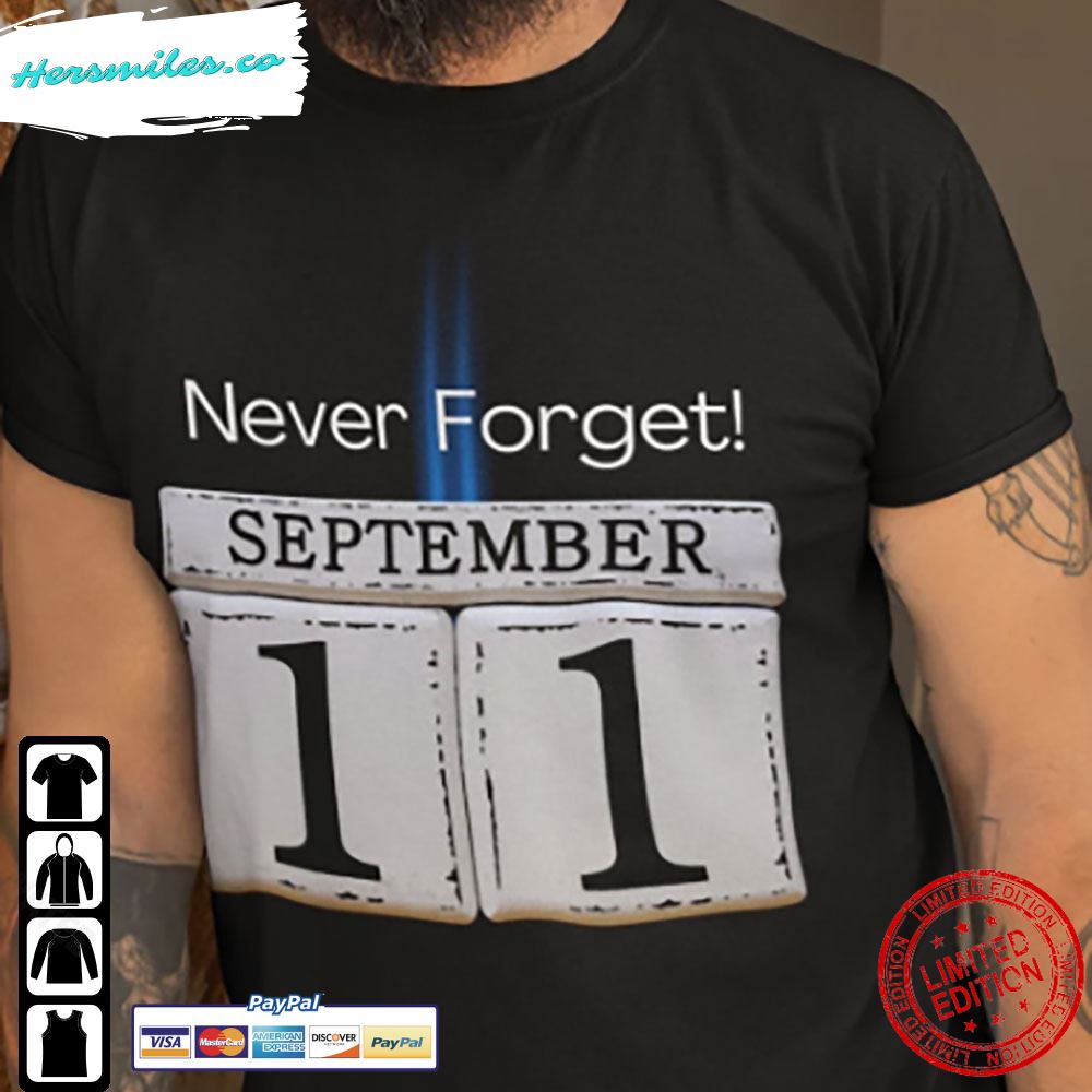 Never Forget! 911 Shirt September 11Th Memorial Patriot Day
