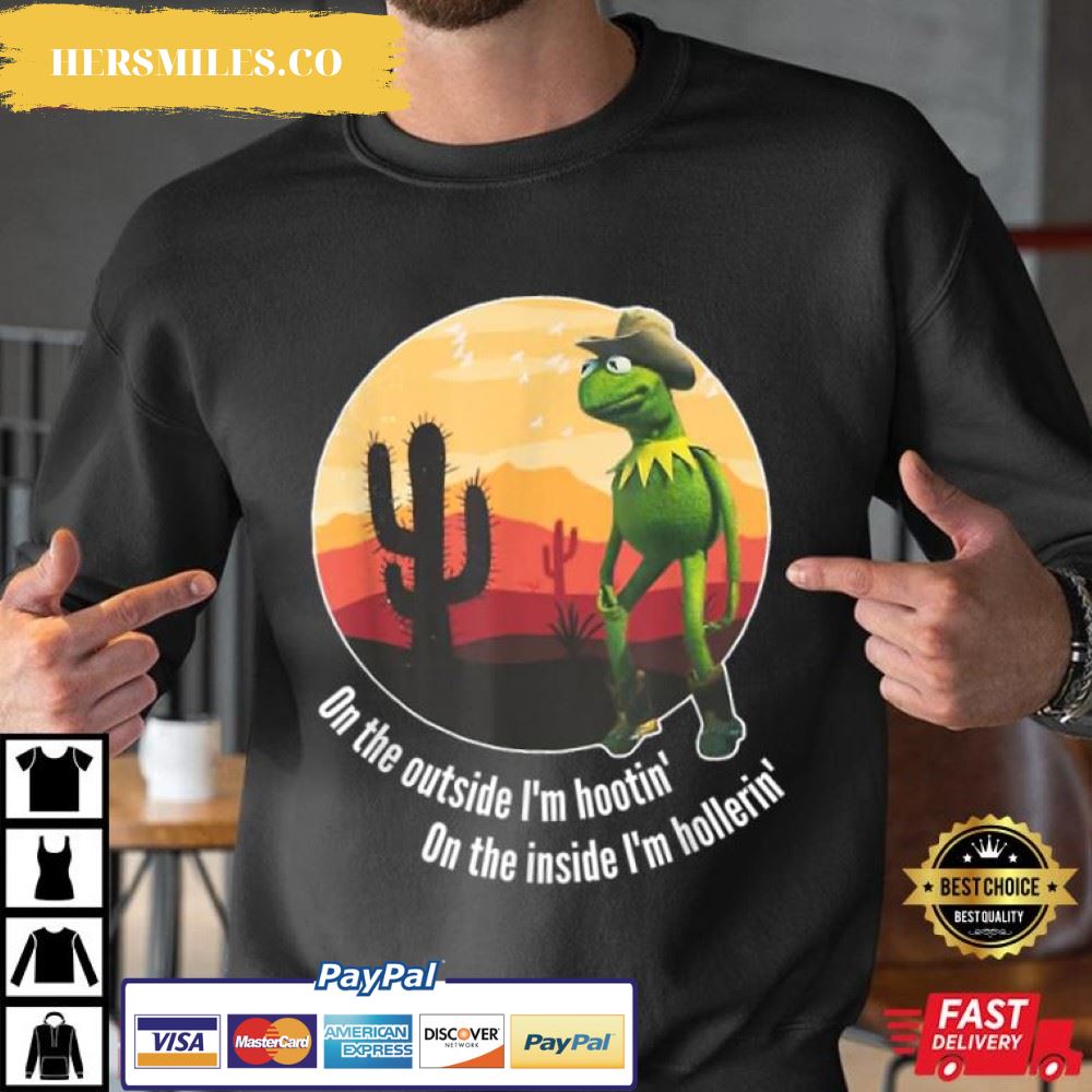 On The Outside I’m Hootin On The Inside I’m Hollerin Funny T-Shirt