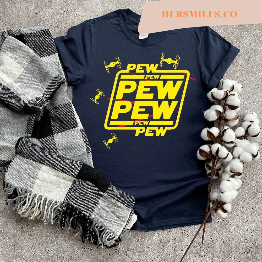 Pew Pew Shirt, Pew Pew Gift T-Shirt