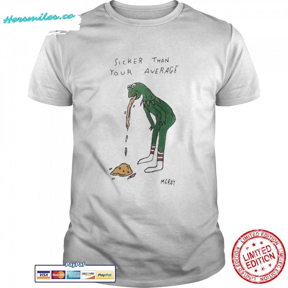 Sicker Than Your Average Mgray Shirt