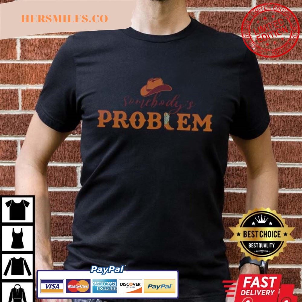 Somebody’s Problem Nashville Tennessee Gift T-Shirt
