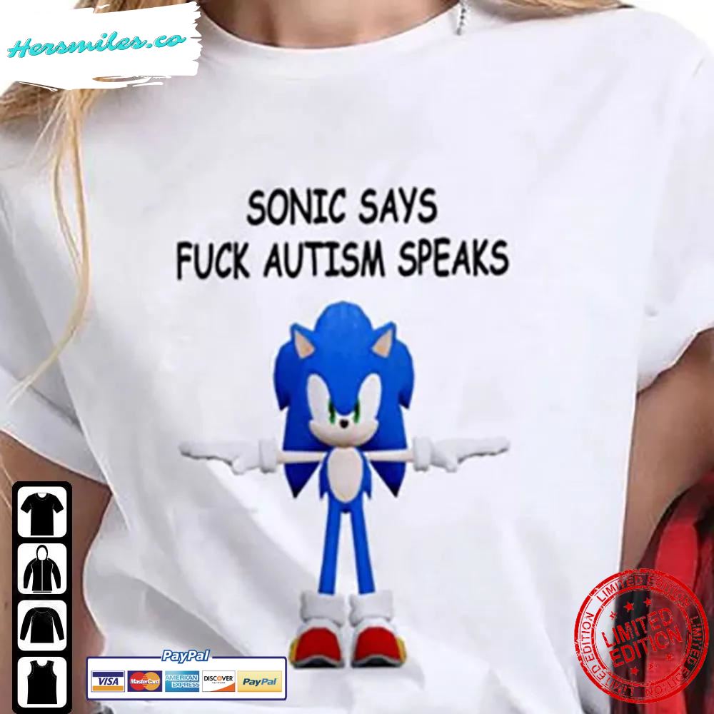 Sonic Says Fuck Autism Speaks Shirt Sonic The Hedgehog Unisex