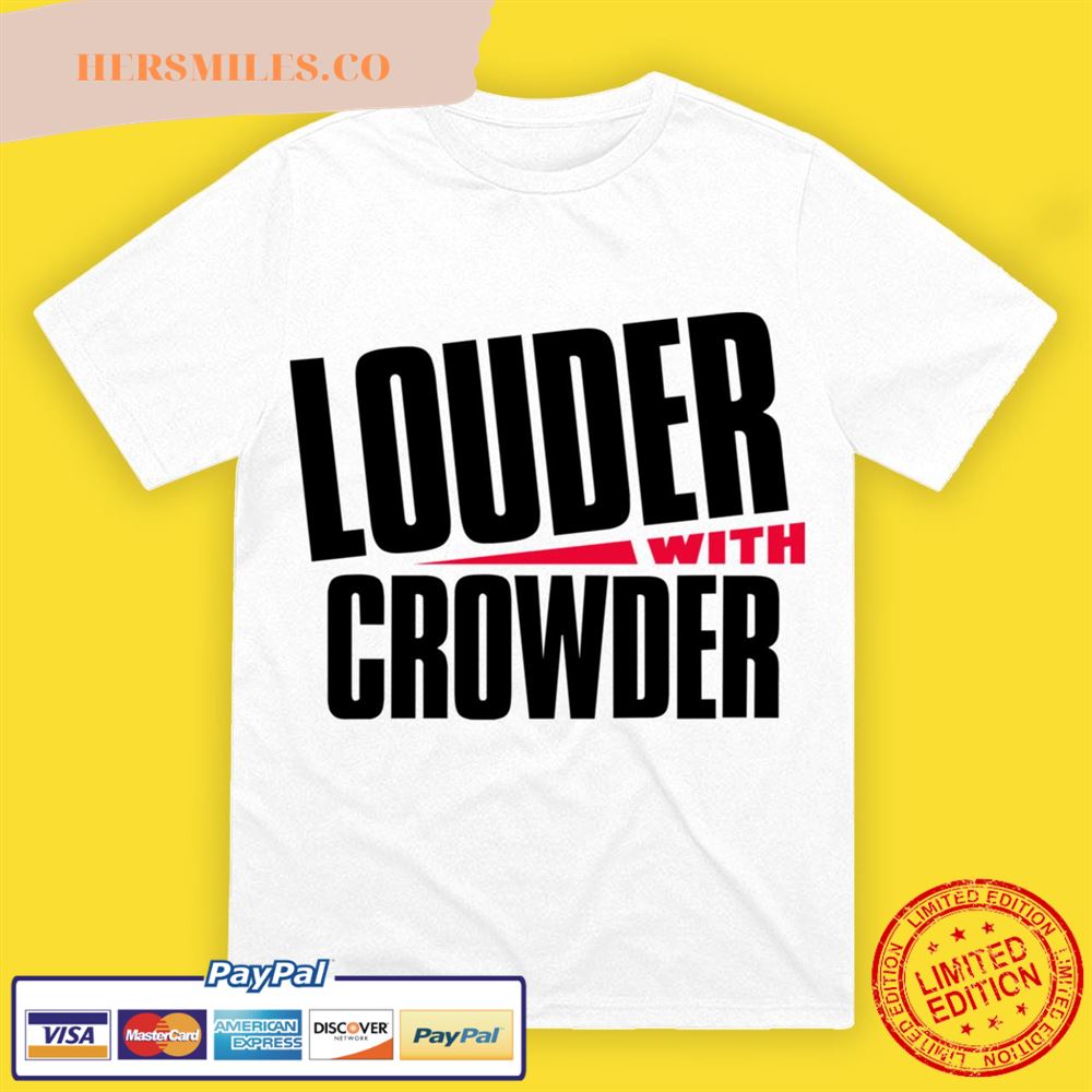 Steven Crowder Louder With Crowder Shirt