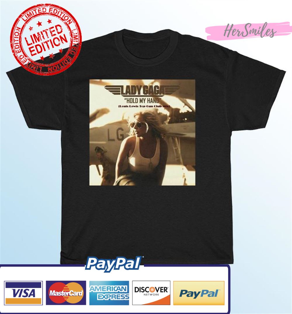 Top Gun Lady Gaga Hold My Hand Shirt Top Gun Lady Gaga Hold My Hand Shirt